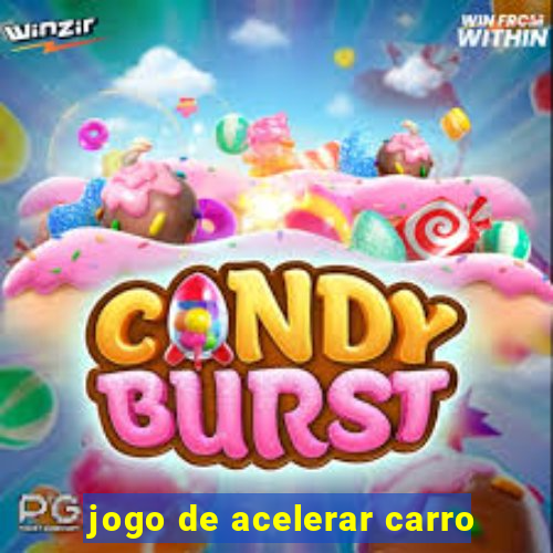 jogo de acelerar carro